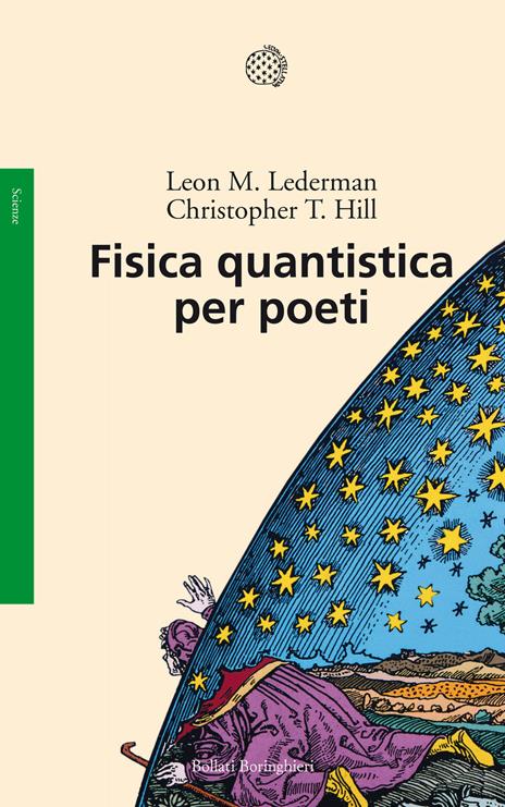 Fisica quantistica per poeti - Leon M. Lederman,Christopher T. Hill - copertina