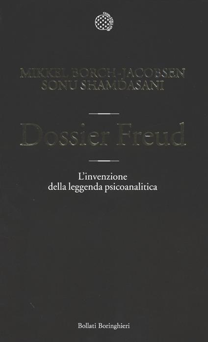 Dossier Freud. L'invenzione della leggenda psicoanalitica - Mikkel Borch-Jacobsen,Sonu Shamdasani - copertina