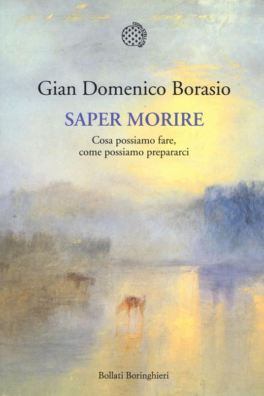 Saper morire. Cosa possiamo fare, come possiamo prepararci - Gian Domenico Borasio - copertina