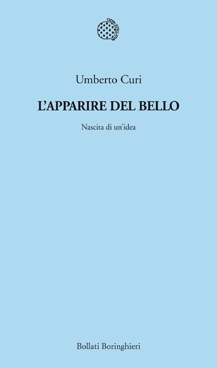 L'apparire del bello. Nascita di un'idea - Umberto Curi - copertina