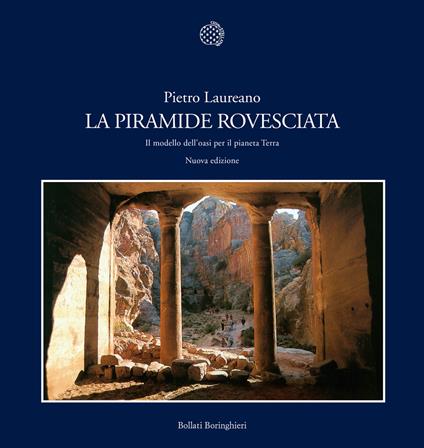 La piramide rovesciata. Il modello dell'oasi per il pianeta terra - Pietro Laureano - copertina