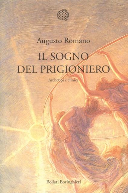 Il sogno del prigioniero. Archetipi e clinica - Augusto Romano - copertina