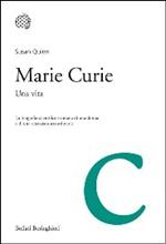 Marie Curie. Una vita
