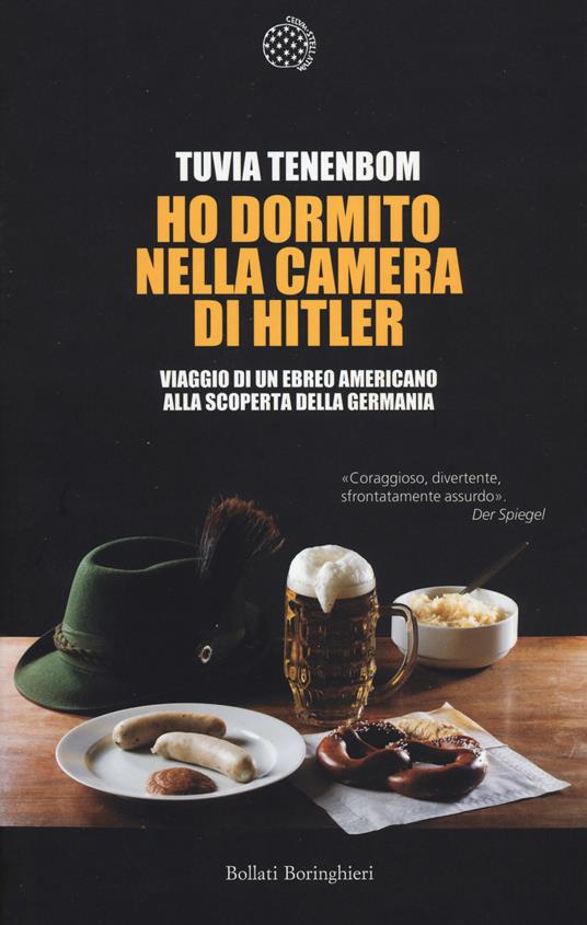 Ho dormito nella camera di Hitler. Viaggio di un ebreo americano alla scoperta della Germania - Tuvia Tenenbom - copertina