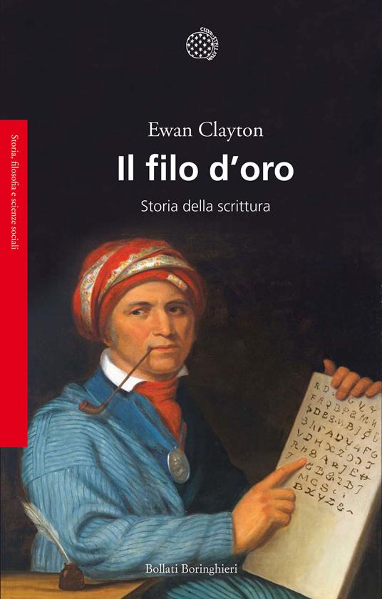 Il filo d'oro. Storia della scrittura - Ewan Clayton - copertina