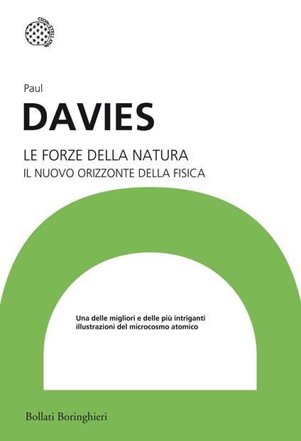 Le forze della natura. Il nuovo orizzonte della fisica - Paul Davies - copertina