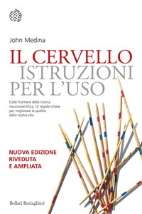 Il cervello. Istruzioni per l'uso - John Medina - Libro - Bollati  Boringhieri - Nuovi saggi Bollati Boringhieri