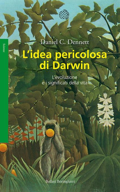 L' idea pericolosa di Darwin. L'evoluzione e i significati della vita - Daniel C. Dennett - copertina