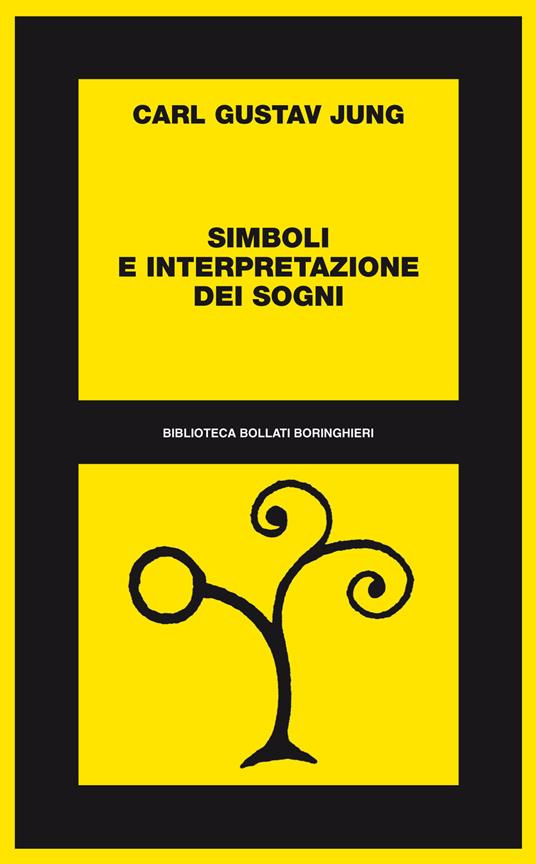 Simboli e interpretazione dei sogni - Carl Gustav Jung - Libro - Bollati  Boringhieri - Biblioteca Bollati Boringhieri