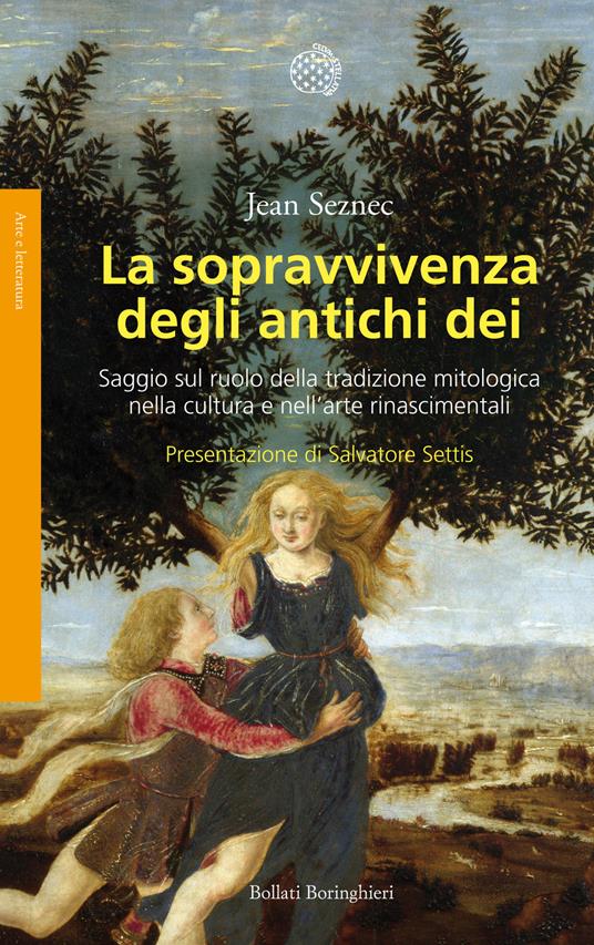 La sopravvivenza degli antichi dei. Saggio sul ruolo della tradizione mitologica nella cultura e nell'arte rinascimentali - Jean Seznec - copertina