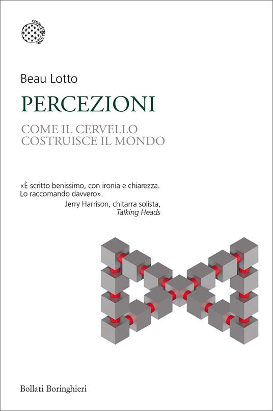 Percezioni. Come il cervello costruisce il mondo - Beau Lotto - copertina