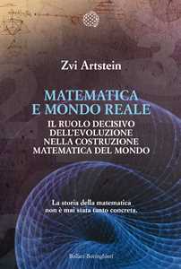 Image of Matematica e mondo reale. Il ruolo decisivo dell'evoluzione nella costruzione matematica del mondo