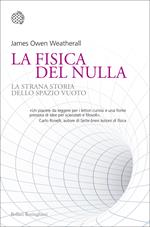 La fisica del nulla. La strana storia dello spazio vuoto