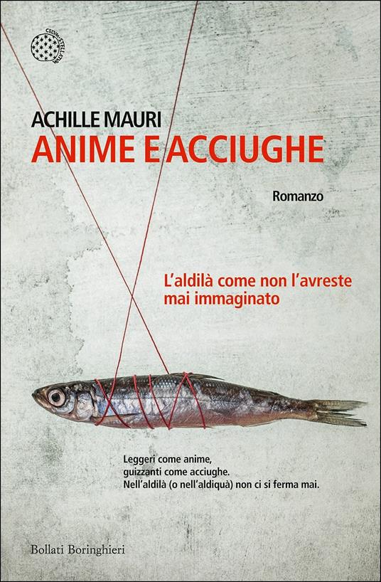 Anime e acciughe. L'aldilà come non l'avreste mai immaginato - Achille Mauri - copertina