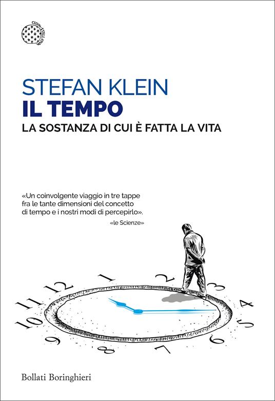 Il tempo. La sostanza di cui è fatta la vita - Stefan Klein - copertina