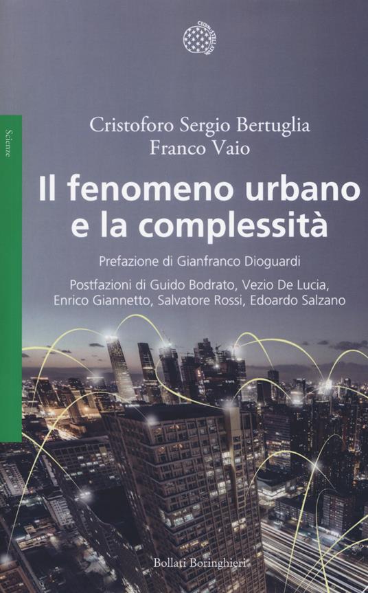 Il fenomeno urbano e la complessità - Cristoforo Sergio Bertuglia,Franco Vaio - copertina