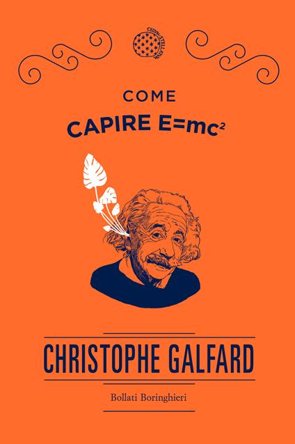 Come capire E=mc2 - Christophe Galfard,Amber Anderson,Simonetta Frediani - ebook