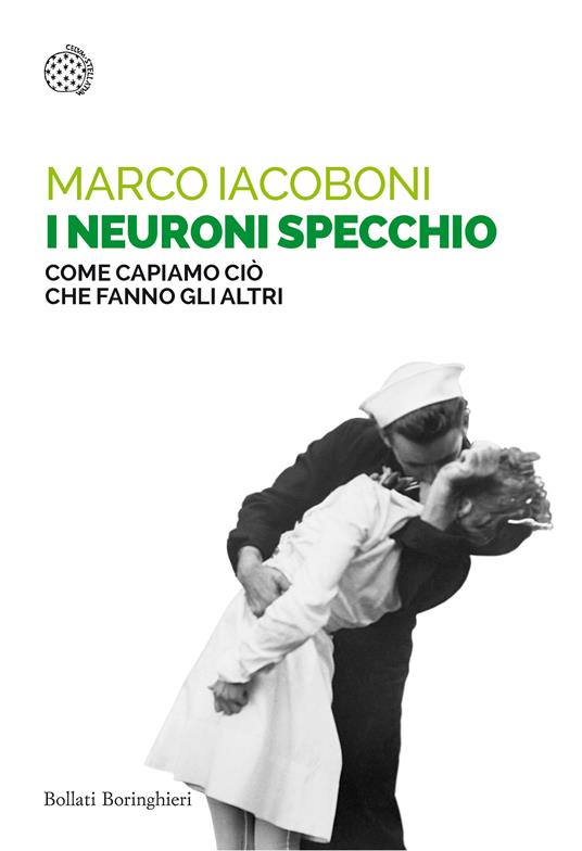 I neuroni specchio - Marco Iacoboni - Libro - Bollati Boringhieri - Saggi  tascabili | IBS