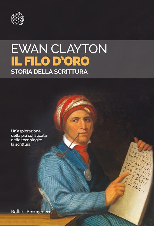 Il filo d'oro. Storia della scrittura - Ewan Clayton - copertina