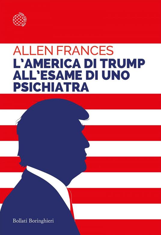 Il crepuscolo di una nazione. L'America di Trump all'esame di uno psichiatra - Allen Frances,Aglae M. Pizzone - ebook