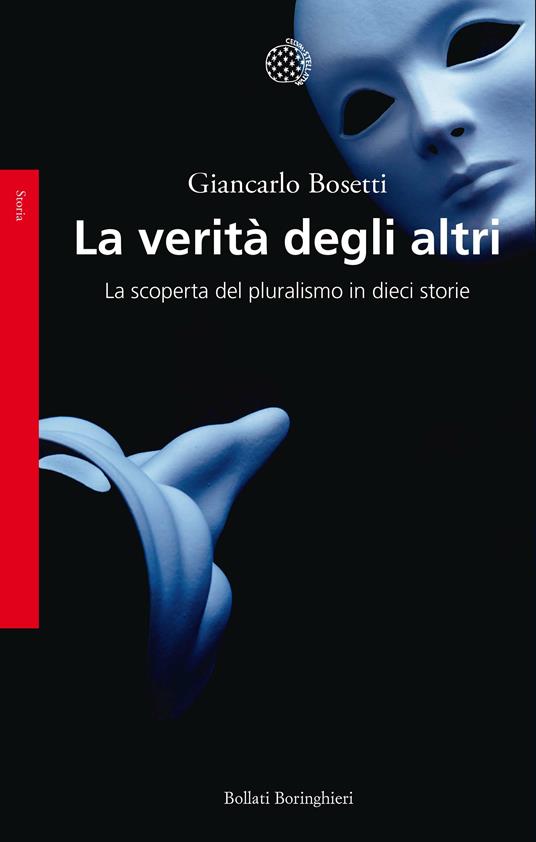 La verità degli altri. La scoperta del pluralismo in dieci storie - Giancarlo Bosetti - copertina