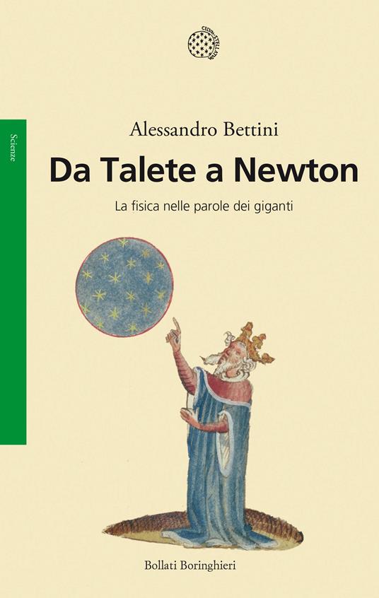 Da Talete a Newton. La fisica nelle parole dei giganti - Alessandro Bettini - copertina