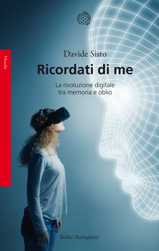 Ricordati di me. La rivoluzione digitale tra memoria e oblio - Davide Sisto - copertina