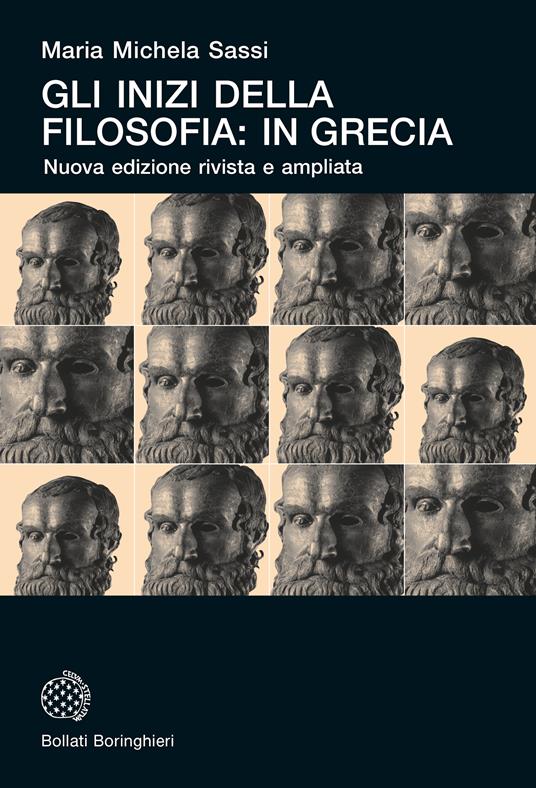 Gli inizi della filosofia: in Grecia. Nuova ediz. - Maria Michela Sassi - copertina