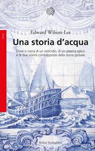 Una storia d'acqua. Dove si narra di un omicidio, di un poema epico e di due visioni contrapposte della storia globale