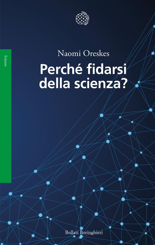 Perché fidarsi della scienza? - Naomi Oreskes,Bianca Bertola - ebook