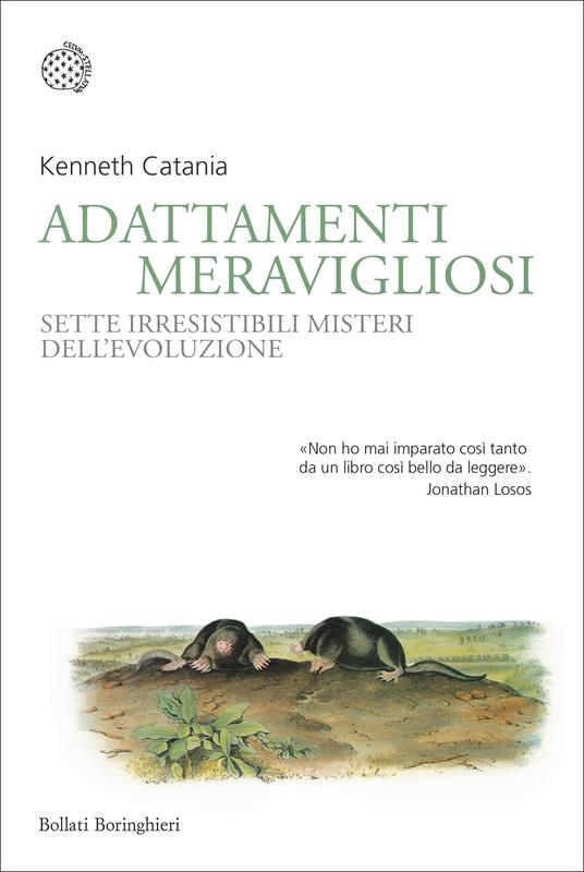 Adattamenti meravigliosi. Sette irresistibili misteri dell'evoluzione - Kenneth Catania - copertina