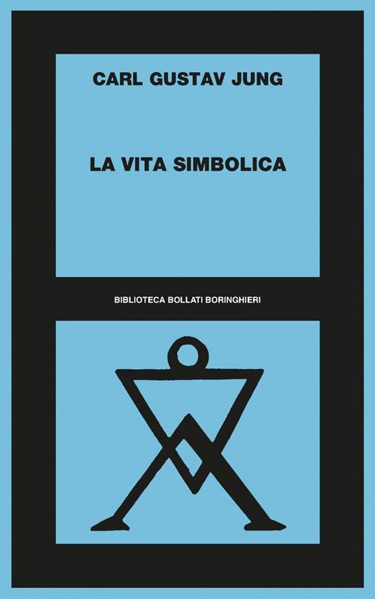 La vita simbolica - Carl Gustav Jung,S. Daniele,M. A. Massimello - ebook