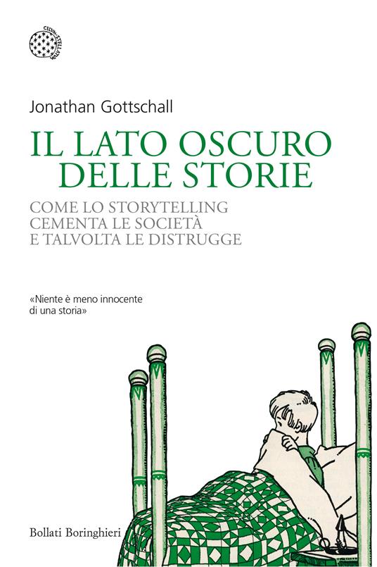 Il lato oscuro delle storie. Come lo storytelling cementa le società e talvolta le distrugge - Jonathan Gottschall - copertina