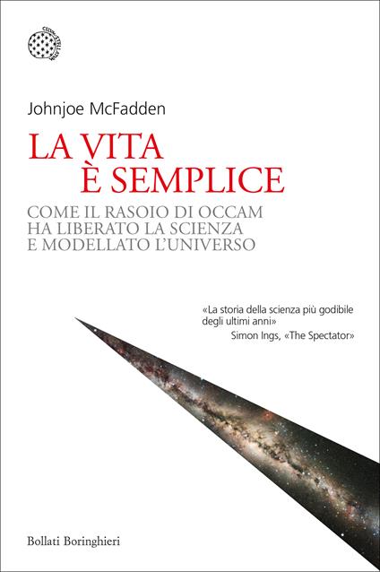 La vita è semplice. Come il rasoio di Occam ha liberato la scienza e modellato l'universo - Johnjoe McFadden - ebook