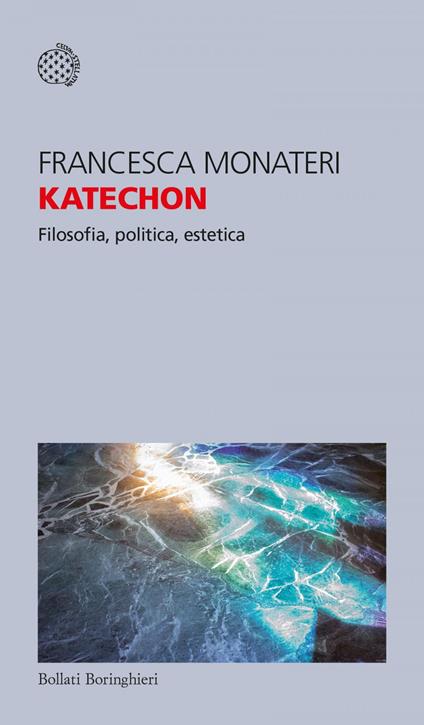 Katechon. Filosofia, politica, estetica - Francesca Monateri - ebook
