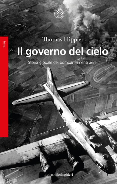 Il governo del cielo. Storia globale dei bombardamenti aerei - Thomas Hippler - copertina