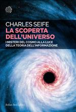 La scoperta dell'universo. I misteri del cosmo alla luce della teoria dell'informazione