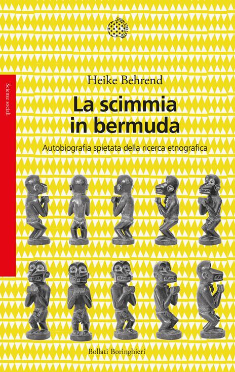 La scimmia in bermuda. Autobiografia spietata della ricerca etnografica - Heike Behrend - copertina