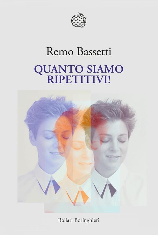 Quanto siamo ripetitivi! - Remo Bassetti - ebook