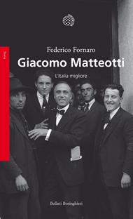 Giacomo Matteotti. L'Italia migliore