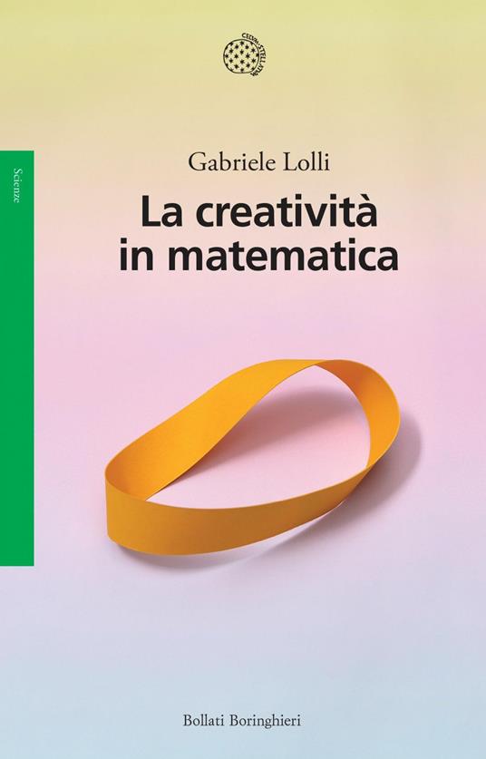 La creatività in matematica - Gabriele Lolli - ebook