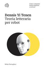 Teoria letteraria per robot. Come i computer hanno imparato a scrivere