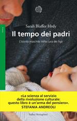 Il tempo dei padri. L'istinto maschile nella cura dei figli