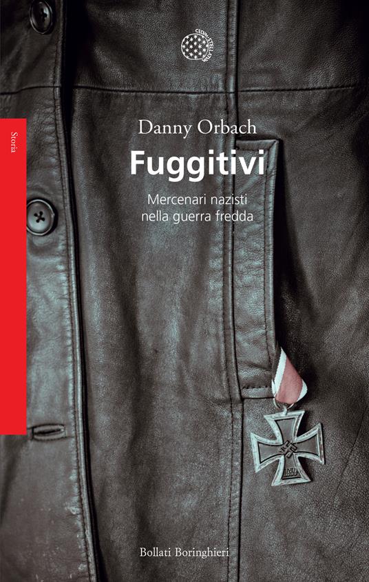 Fuggitivi. Mercenari nazisti nella guerra fredda - Danny Orbach - copertina
