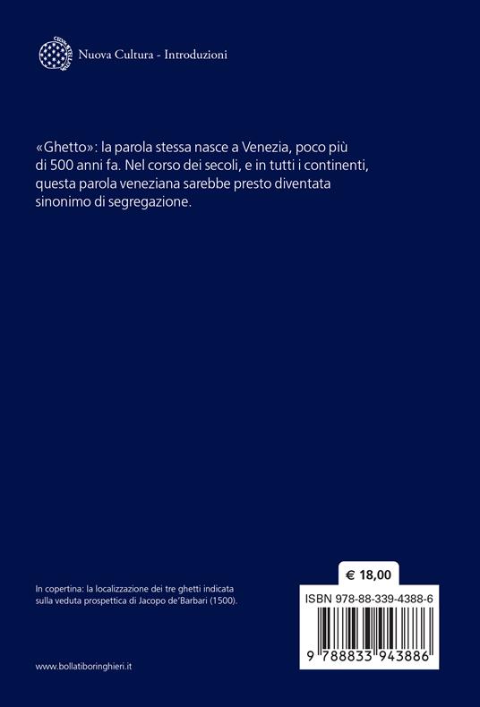 Venezia e il ghetto. Cinquecento anni del «recinto degli ebrei» - Donatella Calabi - 2