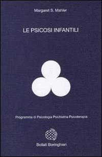 Le psicosi infantili - Margaret Mahler - copertina