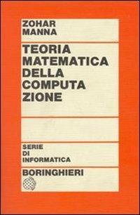 Teoria matematica della computazione - Zohar Manna - copertina