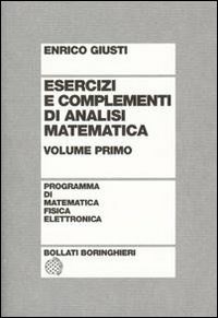 Esercizi e complementi di analisi matematica. Vol. 1 - Enrico Giusti -  Libro - Bollati Boringhieri - Programma di mat. fisica elettronica