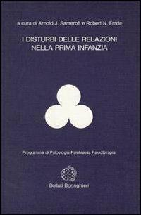 I disturbi delle relazioni nella prima infanzia - Arnold J. Sameroff,Robert N. Emde - copertina