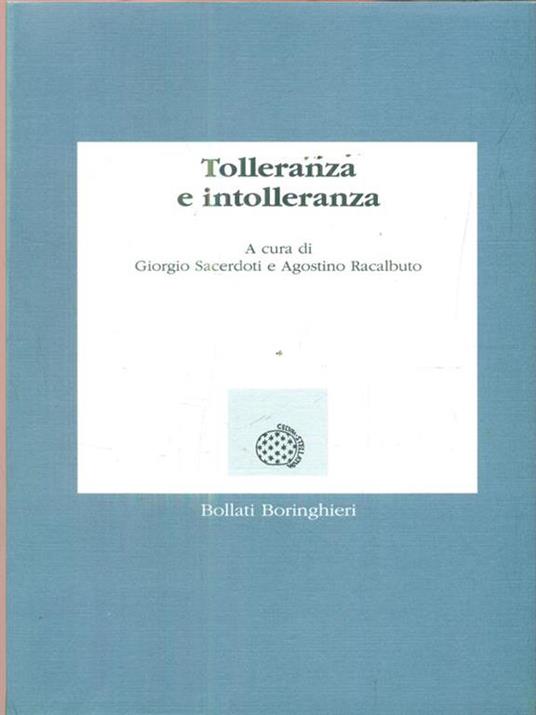 Tolleranza e intolleranza - Giorgio Sacerdoti,Agostino Racalbuto - 2